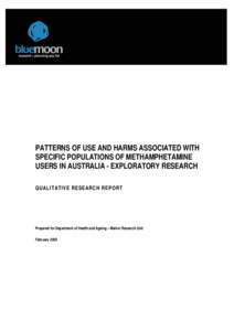 Patterns of use and harms associated with specific populations of methamphetamine users in australia - exploratory research