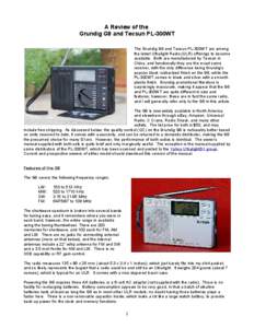 A Review of the Grundig G8 and Tecsun PL-300WT The Grundig G8 and Tecsun PL-300WT are among the latest Ultralight Radio (ULR) offerings to become available. Both are manufactured by Tecsun in China, and functionally they