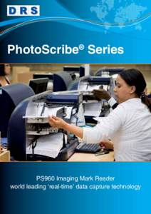 PhotoScribe Series ® PS960 Imaging Mark Reader world leading ‘real-time’ data capture technology