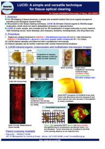 Dr. Hiroshi ONODERA (University of Tokyo, JST-CREST)  1. Abstract For 3D-imaging of tissue structure, a simple and versatile method that turns organs transparent benefits every biological research field. We present a new