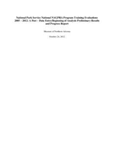 National Park Service National NAGPRA Program Training Evaluations 2005 – 2012: A Post – Data Entry/Beginning of Analysis Preliminary Results and Progress Report Museum of Northern Arizona October 24, 2012