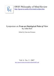 SWIF Philosophy of Mind Review http://lgxserver.uniba.it/lei/mind/swifpmr.htm Symposium on From an Ontological Point of View by John Heil Edited by Giacomo Romano