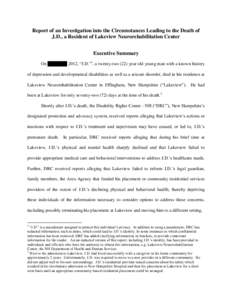 Report of an Investigation into the Circumstances Leading to the Death of J.D., a Resident of Lakeview Neurorehabilitation Center Executive Summary On September 2012, “J.D.”1, a twenty-two (22) year old young man wit