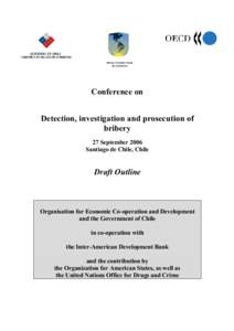 Conference on Detection, investigation and prosecution of bribery 27 September 2006 Santiago de Chile, Chile