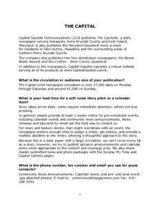 THE CAPITAL Capital Gazette Communications LLC® publishes The Capital®, a daily newspaper serving Annapolis, Anne Arundel County and Kent Island, Maryland. It also publishes the Maryland Gazette® twice a week for resi