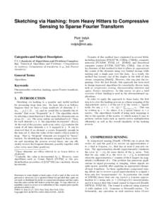 Sketching via Hashing: from Heavy Hitters to Compressive Sensing to Sparse Fourier Transform Piotr Indyk MIT  