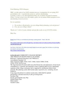 Good Morning, CIO Colleagues: SRJC is in the midst of our Self Evaluation process, in preparation for our spring 2015 accreditation visit. A question has arisen re: policies and planning. Currently we have a very thoroug