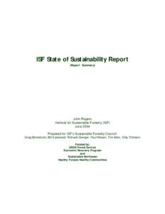 ISF State of Sustainabil ity R e port (R e port Sum m ary) John Rogers Institute for Sustainable Forestry (ISF)