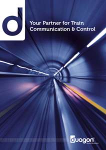 Your Partner for Train Communication & Control duagon – the leading railway communication and control company ®