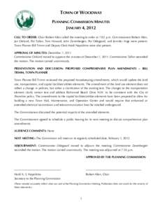 TOWN OF WOODWAY PLANNING COMMISSION MINUTES JANUARY 4, 2012 CALL TO ORDER: Chair Robert Allen called the meeting to order at 7:02 p.m. Commissioners Robert Allen, Jan Ostlund, Pat Tallon, Tom Howard, John Zevenbergen, Pe