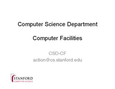 Computer Science Department Computer Facilities CSD-CF! [removed]!  CSD-what?