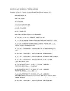 PHOTOGRAPH HOLDINGS: VERTICAL FILES. Compiled by David I. Durham, Archivist, Bounds Law Library, February[removed]ABERCROMBIE, J. -ABI-CLE STAFF. -ADAMS, PHIL. -ADAMS, RALPH WYATT.