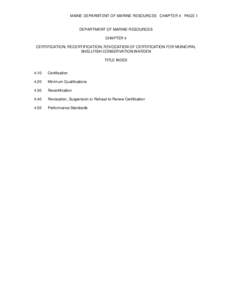 MAINE DEPARMTENT OF MARINE RESOURCES CHAPTER 4 PAGE 1  DEPARTMENT OF MARINE RESOURCES CHAPTER 4 CERTIFICATION, RECERTIFICATION, REVOCATION OF CERTIFICATION FOR MUNICIPAL SHELLFISH CONSERVATION WARDEN