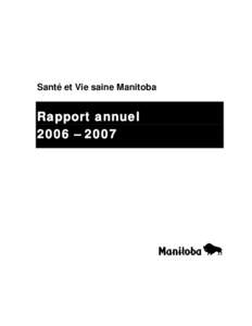 Santé et Vie saine Manitoba  Rapport annuel 2006 – 2007  L’honorable John Harvard, C.P., O.M.