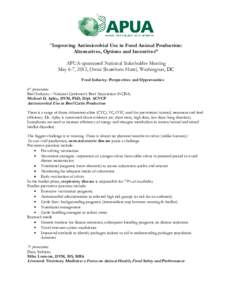 “Improving Antimicrobial Use in Food Animal Production: Alternatives, Options and Incentives” APUA-sponsored National Stakeholder Meeting May 6-7, 2012, Omni Shoreham Hotel, Washington, DC Food Industry: Perspectives