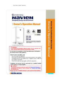 Gas Water Heater Operation  WARNING If not followed this Installation Manual exactly, a fire or explosion may result causing property damage, personal injury or death. - Do not store or use gasoline or other flammable va