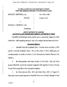 Case 4:08-cv[removed]JEJ Document 245 Filed[removed]Page 1 of 5  IN THE UNITED STATES DISTRICT COURT FOR THE MIDDLE DISTRICT OF PENNSYLVANIA ERNEST F. HEFFNER, et al., Plaintiffs