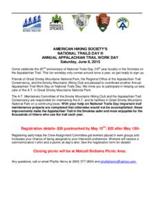 AMERICAN HIKING SOCIETY’S NATIONAL TRAILS DAY ® ANNUAL APPALACHIAN TRAIL WORK DAY Saturday, June 6, 2015 Come celebrate the 22nd anniversary of National Trails Day (19th year locally) in the Smokies on the Appalachian