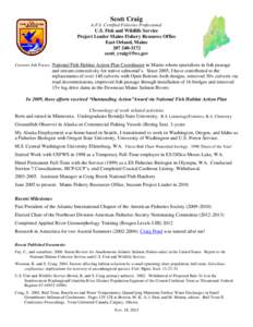 Scott Craig A.F.S. Certified Fisheries Professional U.S. Fish and Wildlife Service Project Leader Maine Fishery Resource Office East Orland, Maine