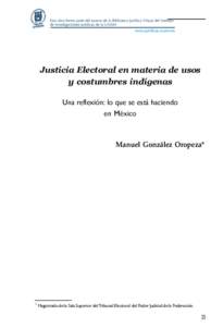 Justicia Electoral en materia de usos y costumbres indígenas Una reflexión: lo que se está haciendo en México  Manuel González Oropeza*