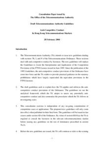 Consultation Paper issued by The Office of the Telecommunications Authority Draft Telecommunications Authority Guidelines Anti-Competitive Conduct In Hong Kong Telecommunications Markets 28 February 2004