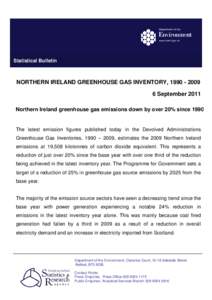 Statistical Bulletin  NORTHERN IRELAND GREENHOUSE GAS INVENTORY, September 2011 Northern Ireland greenhouse gas emissions down by over 20% since 1990