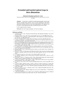 Extended and knotted optical traps in three dimensions Elisabeth R. Shanblatt and David G. Grier Department of Physics and Center for Soft Matter Research, New York University, New York, NY 10003