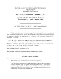 IN THE COURT OF APPEALS OF TENNESSEE AT JACKSON October 23, 2014 Session M&T BANK v. JOYCELYN A. PARKS, ET AL. Appeal from the Circuit Court for Shelby County No. CT[removed]