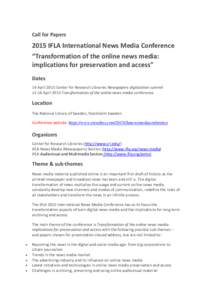 Call for Papers[removed]IFLA International News Media Conference “Transformation of the online news media: implications for preservation and access” Dates