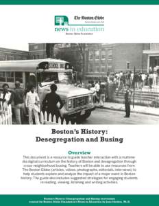 Boston Globe Foundation  Boston’s History: Desegregation and Busing Overview