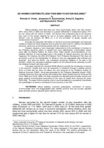 DO WOMEN CONTRIBUTE LESS THAN MEN TO NATION BUILDING? 1 by Romulo A. Virola, Jessamyn O. Encarnacion, Armyl G. Zaguirre, and Raymond S. Perez 2 ABSTRACT Official statistics show that there are more economically active me