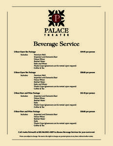 Beverage Service 2 Hour Open Bar Package $19.95 per person  5 Hour Open Bar Package