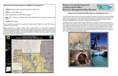 Need more information? Want to be added to the mailing list? WEBSITE: www.blm.gov/nm/st/en/fo/Carlsbad_Field_Office.html EMAIL: [removed] Bureau of Land Management Carlsbad Field Office