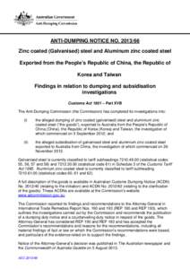 ANTI-DUMPING NOTICE NO[removed]Zinc coated (Galvanised) steel and Aluminum zinc coated steel Exported from the People’s Republic of China, the Republic of Korea and Taiwan Findings in relation to dumping and subsidisa