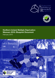 Northern Ireland Multiple Deprivation Measure 2010: Blueprint Document February 2010 The Northern Ireland Statistics and Research Agency The Northern Ireland Statistics and Research Agency (NISRA) was established as an