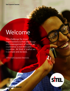 Sitel Corporate Overview.  Welcome The challenge for most organizations is that the design and management of customer