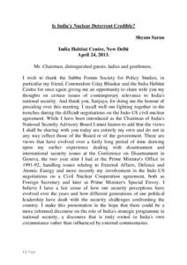 Is India’s Nuclear Deterrent Credible? Shyam Saran India Habitat Centre, New Delhi April 24, 2013. Mr. Chairman, distinguished guests, ladies and gentlemen, I wish to thank the Subbu Forum Society for Policy Studies, i