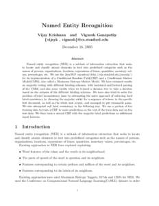 Named Entity Recognition Vijay Krishnan and Vignesh Ganapathy {vijayk , vignesh}@cs.stanford.edu December 16, 2005 Abstract Named entity recognition (NER) is a subtask of information extraction that seeks