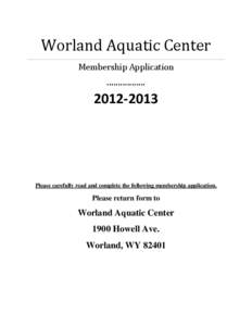 Worland Aquatic Center Membership Application ***************** [removed]