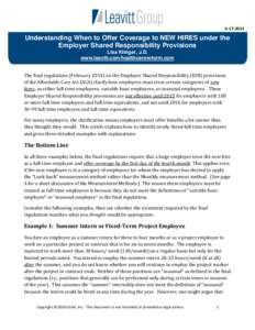 [removed]Understanding When to Offer Coverage to NEW HIRES under the Employer Shared Responsibility Provisions Lisa Klinger, J.D. www.leavitt.com/healthcarereform.com