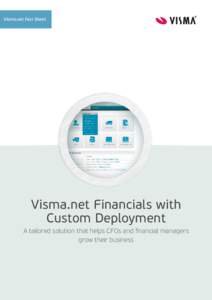 Visma.net Fact Sheet  Visma.net Financials with Custom Deployment A tailored solution that helps CFOs and financial managers grow their business