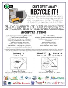 Can’t give it away?  Recycle it! Bring your old computers, cell phones, printers and more! The electronics will be recycled and you’ll help raise money for the 2nd Annual Power