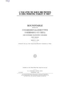 A YEAR AFTER THE MARCH 2008 PROTESTS: IS CHINA PROMOTING STABILITY IN TIBET? ROUNDTABLE BEFORE THE