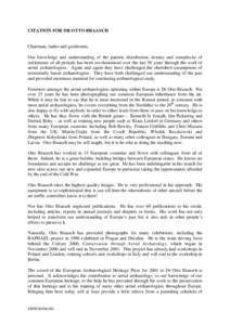 CITATION FOR DR OTTO BRAASCH  Chairman, ladies and gentlemen, Our knowledge and understanding of the pattern, distribution, density and complexity of settlements of all periods has been revolutionised over the last 50 ye