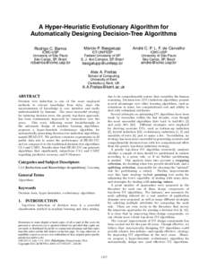 A Hyper-Heuristic Evolutionary Algorithm for Automatically Designing Decision-Tree Algorithms Rodrigo C. Barros Márcio P. Basgalupp