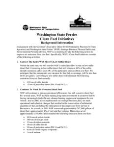 Washington State Ferries Clean Fuel Initiatives Background Information In alignment with the Governor’s Executive Order[removed]Sustainable Practices by State Agencies) and Washington State Ferries’ (WSF) Strategic Bu