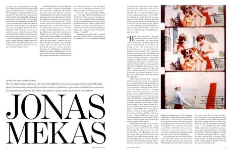Arriving as an exile from Lithuania in 1949, Jonas Mekas threw himself into the vibrant world of post-war Manhattan and soon became one of the leading figures in the burgeoning downtown arts scene. For the past 60 years,