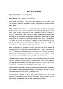 PMDA NEWS RELEASE For Immediate Release: December 22, 2009 Media Inquiries: Kyoichi Tadano, +[removed]MHLW/PMDA participated in China-Japan-Korea Working Group on Clinical Trials, Director-General Meeting on Pharma