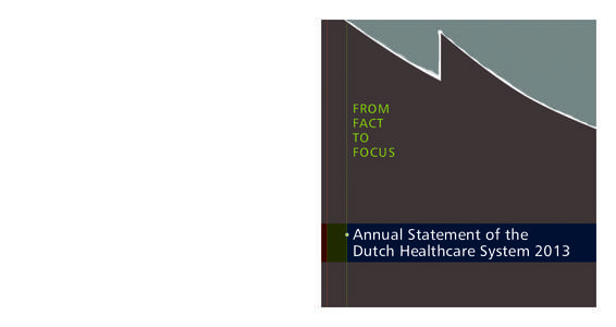 FROM FACT TO FOCUS Annual Statement of the Dutch Healthcare System[removed]FROM FACT TO FOCUS