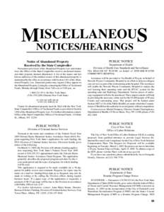 ISCELLANEOUS MNOTICES/HEARINGS Notice of Abandoned Property Received by the State Comptroller Pursuant to provisions of the Abandoned Property Law and related laws, the Office of the State Comptroller receives unclaimed 